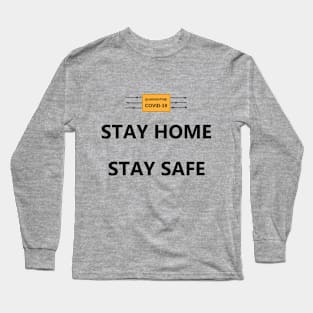 Stay home Stay Safe Long Sleeve T-Shirt